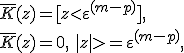 \bar{K}(z)=[z<\varepsilon^{(m-p)}], \, \, \\ \bar{K}(z)=0, \,\, |z|>=\varepsilon^{(m-p)}, 
